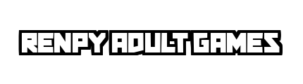 renpyadultgames.com - RenPy Adult Games
